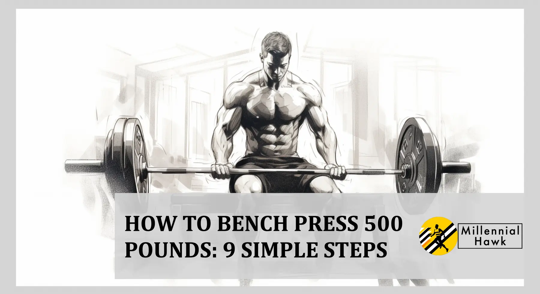 how to bench press 500 pounds