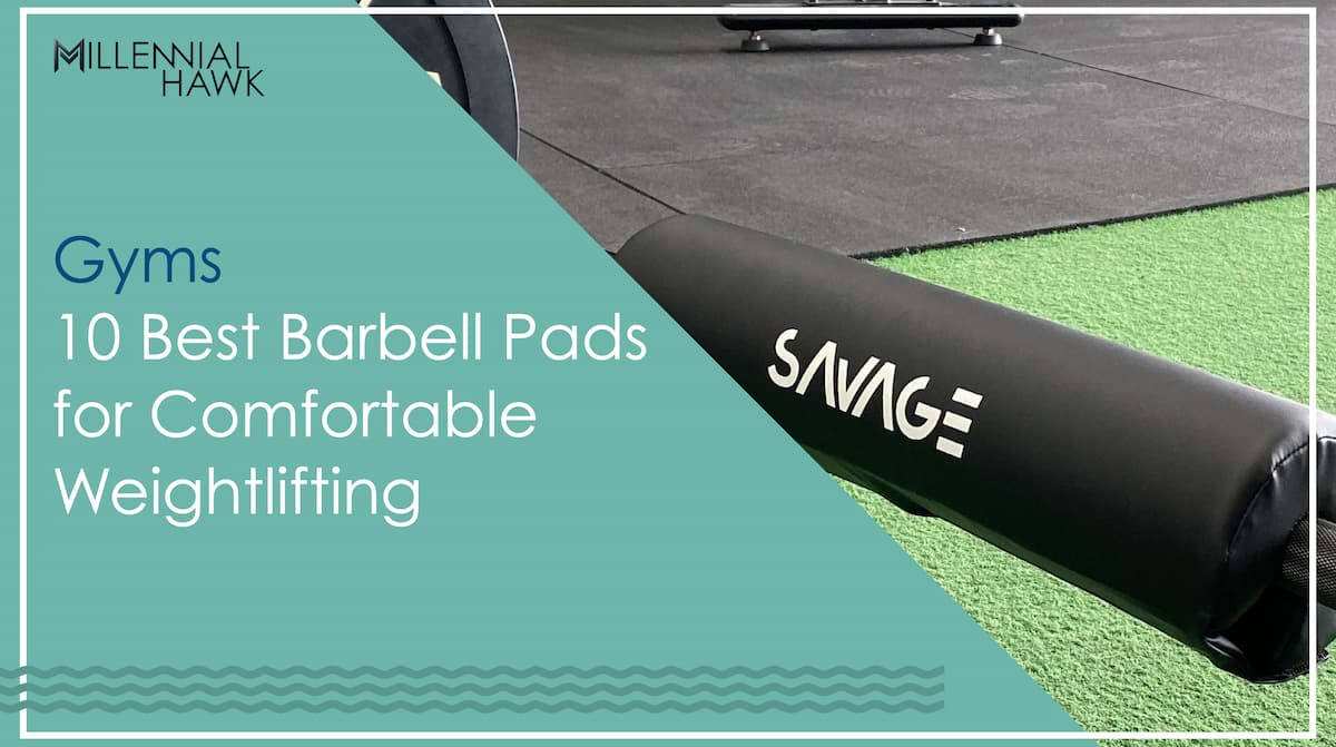 10 Best Barbell Pads for Comfortable Weightlifting