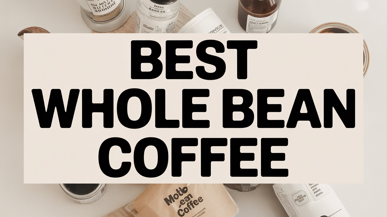 The 10 Best Whole Bean Coffee Picks for a Better Cup at Home